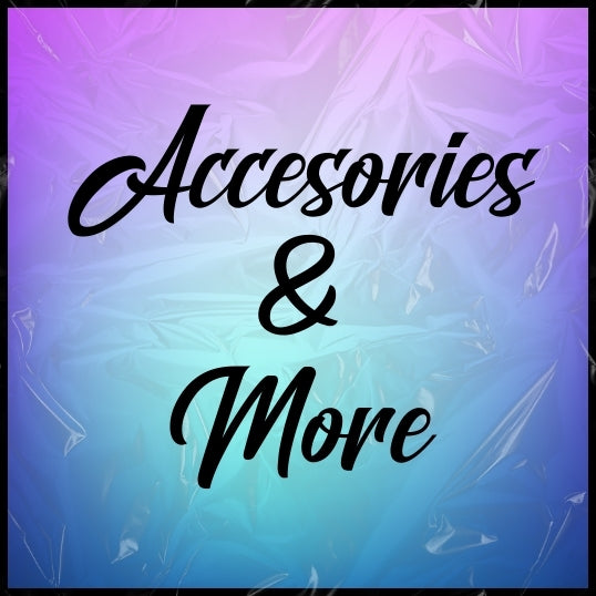 Accessories & More