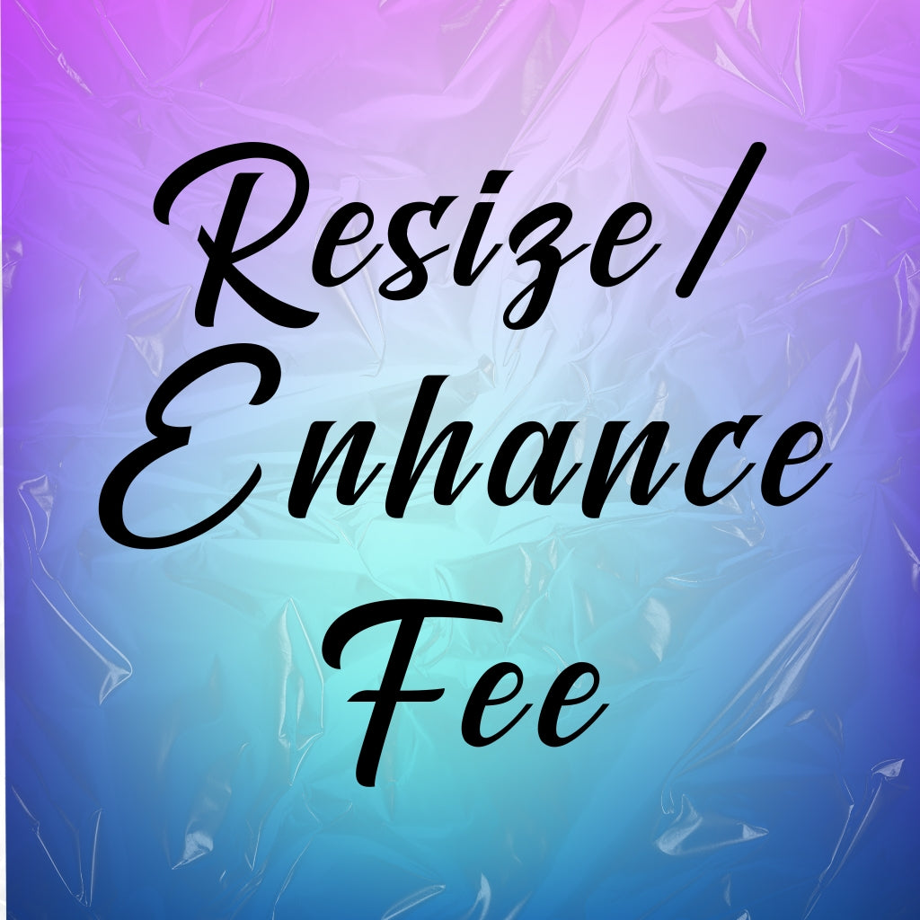 Resize Fee/ Image Enhancement